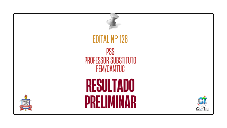 Divulgação do resultado preliminar - PSS Professor Substituto - FEM/CAMTUC