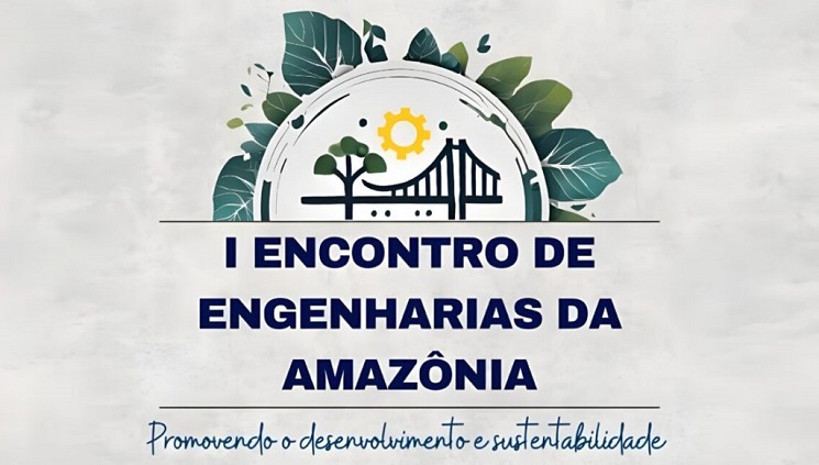 Campus Tucuruí promove o 1º Encontro de Engenharias da Amazônia