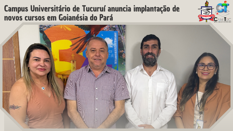 Campus Universitário de Tucuruí anuncia implantação de novos cursos em Goianésia do Pará