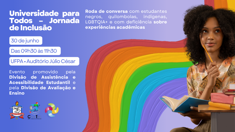 Roda de conversa com estudantes negros, quilombolas, indígenas, LGBTQIA+ e com deficiência sobre os desafios e conquistas na universidade