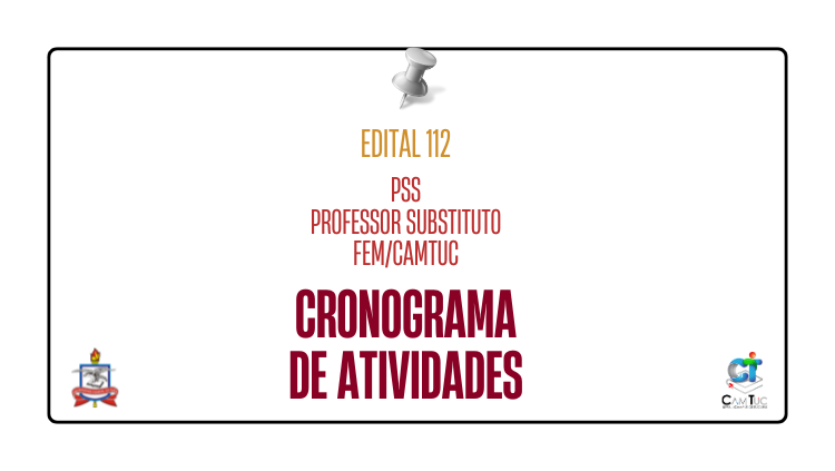 Divulgação do cronograma de atividades - PSS Professor Substituto - FEM/CAMTUC