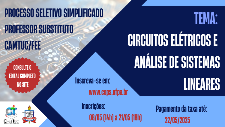 Estão abertas as inscrições para o Processo Seletivo Simplificado para professor substituto no curso de Engenharia Elétrica do Campus da UFPA em Tucuruí.